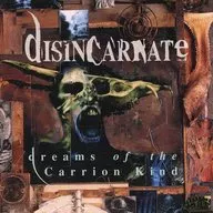 Disincarnate : Dreams of the Carrion Kind (obsolete)