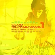 DJ SHINKAWA / Club Shinkawa 1 - Hybrid Hard Transformer
