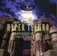 ハイパー・テクノ・～ミッション・オゾン～フライデー・ハイパー・レイヴ