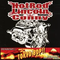 ホット・ロッド・リンカーン＆コニー / トウキョウ・バップ