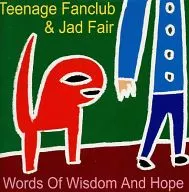 Teenage Fanclub and Jade Fair / Poem of Wisdom and Hope