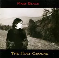 Mary Black : The Holy Ground - The Holy Ground - (Obsoleto)