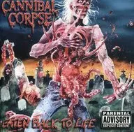 Cannibal Corpse / イートゥン Back to Life