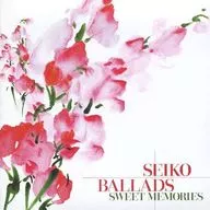 Various Artists / SEIKO BALLADS ~ SWEET MEMORIES