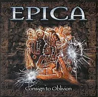Epica / Consign to Oblivion