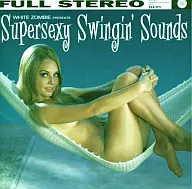 White Zombies / Super Sexy Swinging Sounds