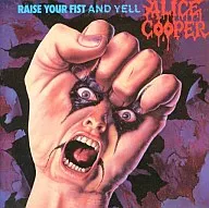 Alice Cooper / Raise your Fist and Yell