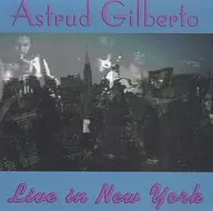 Astrid Gilbert/Live in New York