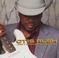 Otis Rush / Einto Inaf Camin