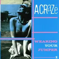 A Craze / Wearing Your Jumper