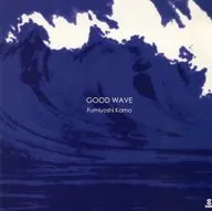 Kamo Fumiyoshi / GOOD WAVE