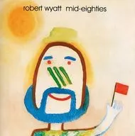 Robert Wyatt/中エイティズ(已停產)