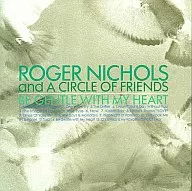 Roger Nichols / Be Gentle with My Heart (discontinuado)