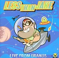 Less Than Jake / Live from Uranus