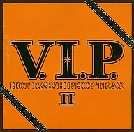 / V.I.P. Hot · R & B Hip-Hop · Trax II