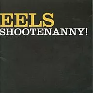 Eels / Shoeteny!