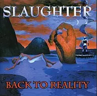 Slaughter / Back to Reality