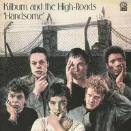 Kilburn & The High Rows / Handsome
