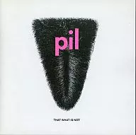 Public Image Limited / That What Is Not (obsolete)
