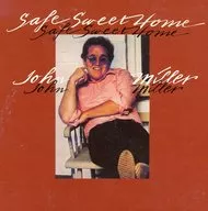 John Miller/Safe Sweet Home