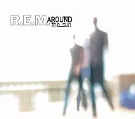 R.E.M. / アラウンド・ザ・サン