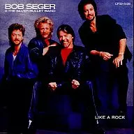 Bob Seger&the Silva/Like A Rock