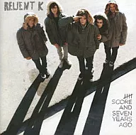Reliant K / Five Score & Seven Years Ago