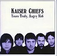 Kaiser Chiefs / Angry Mob ~ Angry Crowd