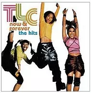 TLC / ナウ＆フォーエヴァー-ザ・ヒッツ