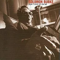 Solomon Burke / Don't Give Up on Me