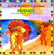 Sly & Robbie / Friends ~ Reggae Pop Best ~