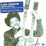 アール・フッカー / ブルー・ギター-チーフ / エイジ / USAセッションズ 1960-63