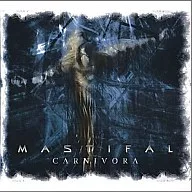 Mastifal/ カーニヴォラ
