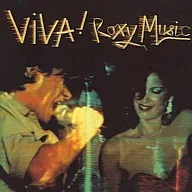 Roxy Music / VIVA! Roxy Music (The Live Roxy Music album)