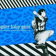 GONE BABY GONE/AFTER YOU BUY THIS ,GET 6 ,999 OF YOUR FRIENDS TO AS WELL
