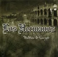 LOS HERMANOS / トラディションズ & Concepts