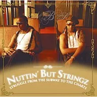 Nuttin But Stringz/Struggle From The Subway To The Charts[限定盤]