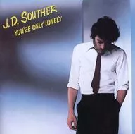 J. D. Souther / Your Only Lonely [Limited Edition]