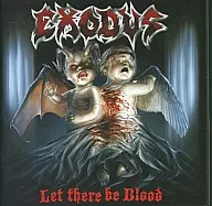 Exodus / Let There Be Blood