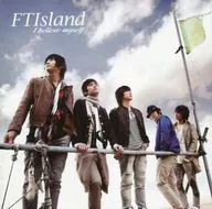 FTIsland / I believe myself