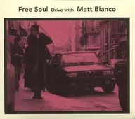 Matt Bianco / Free Soul - Drive With Matt Bianco