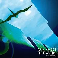 We Shot the Moon / A Silver Lining