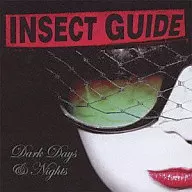 インセクト・ガイド / ダーク・デイズ・アンド・ナイト