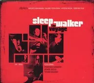 SLEEP WALKER/THE VOYAGE