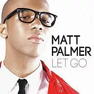 MATT PALMER / LET GO
