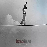 Incubus / If Not Now, When?