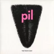Public Image Ltd. / That What Is Not [limited edition]