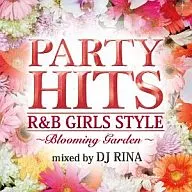 PARTY HITS R＆B ～GIRLS STYLE～ Mixed by DJ RINA