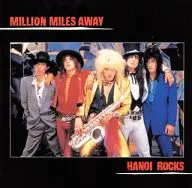Hanoi Rocks / Million Miles Away - Hanoi Rocks Best