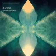 BONOBO / ザ・ノース・ボーダーズ